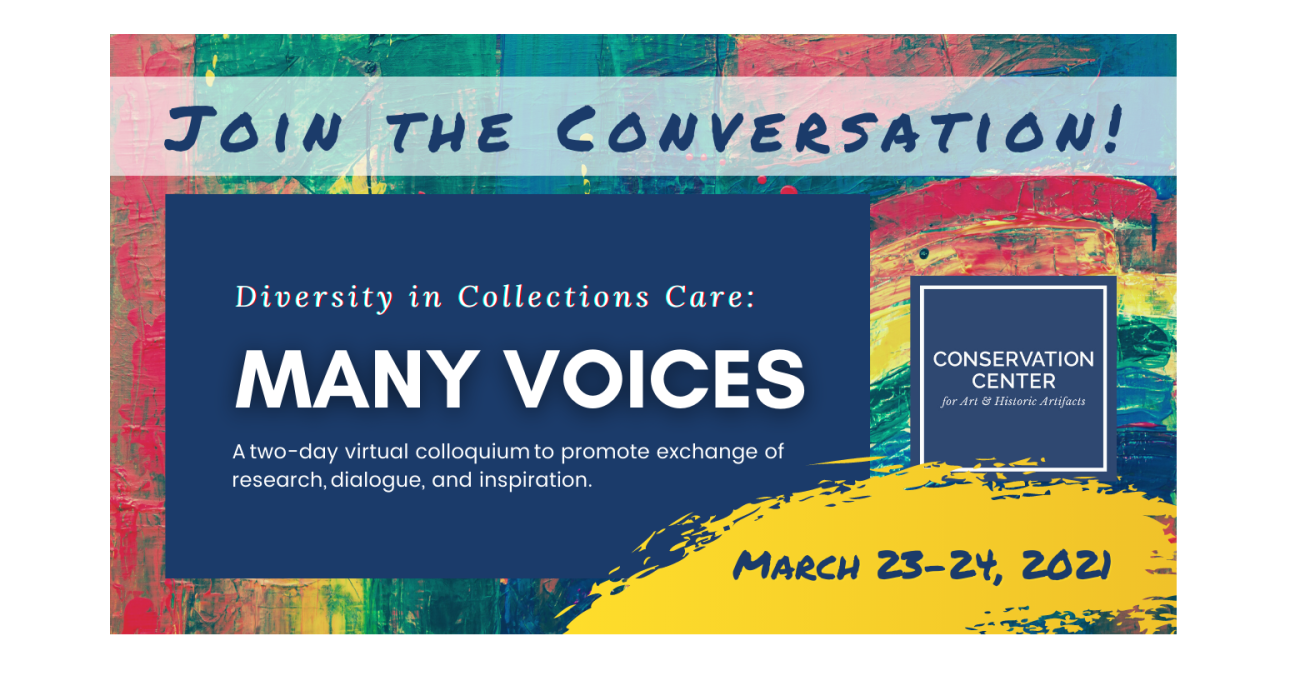 Diversity in Collections Care: Many Voices Dates: March 23-24, 2021