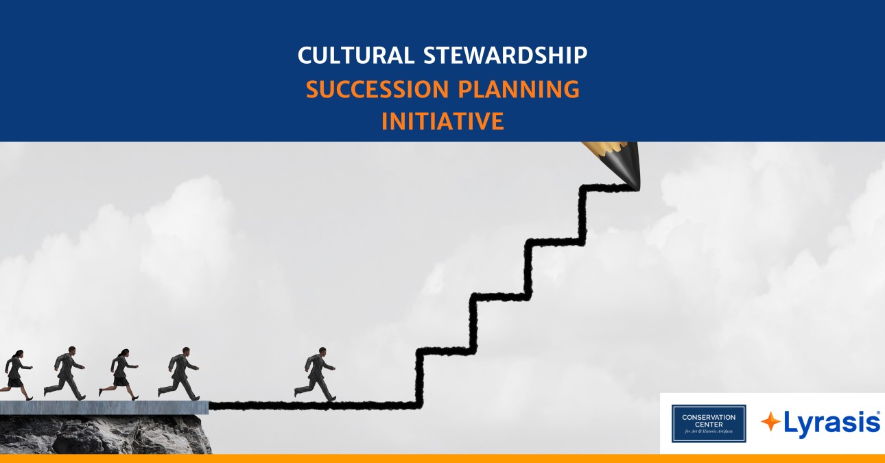 An image with the text "Cultural Stewardship Succession Planning Initiative" at the top with an image of drawn stick men walking off a cliff with a pencil drawing in stairs for them. The logos for CCAHA and Lyrasis are in the bottom right corner.
